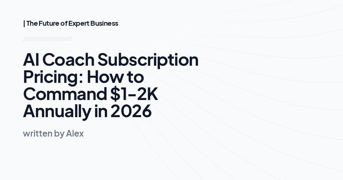 AI Coach Subscription Pricing: How to Command $1-2K Annually in 2026