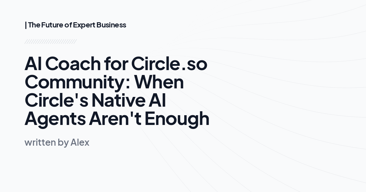 AI Coach for Circle.so Community: When Circle's Native AI Agents Aren't Enough