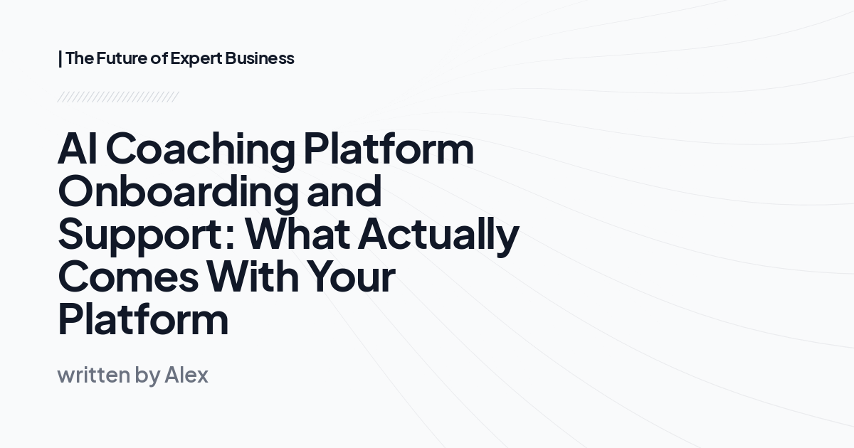 AI Coaching Platform Onboarding and Support: What Actually Comes With Your Platform