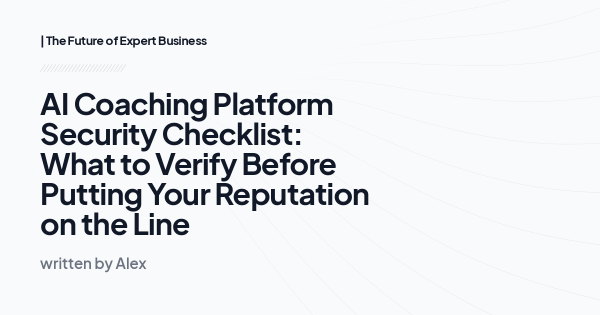 AI Coaching Platform Security Checklist: What to Verify Before Putting Your Reputation on the Line