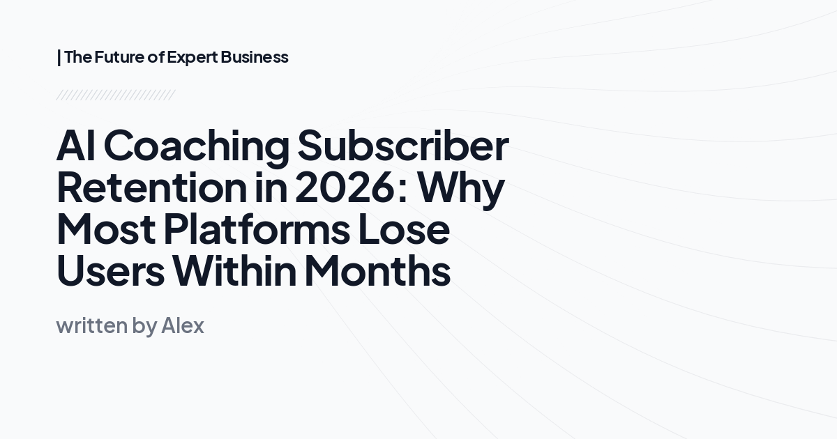 AI Coaching Subscriber Retention in 2026: Why Most Platforms Lose Users Within Months
