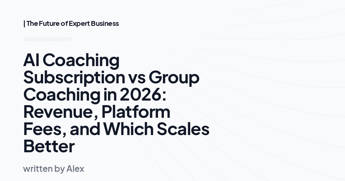 AI Coaching Subscription vs Group Coaching in 2026: Revenue, Platform Fees, and Which Scales Better