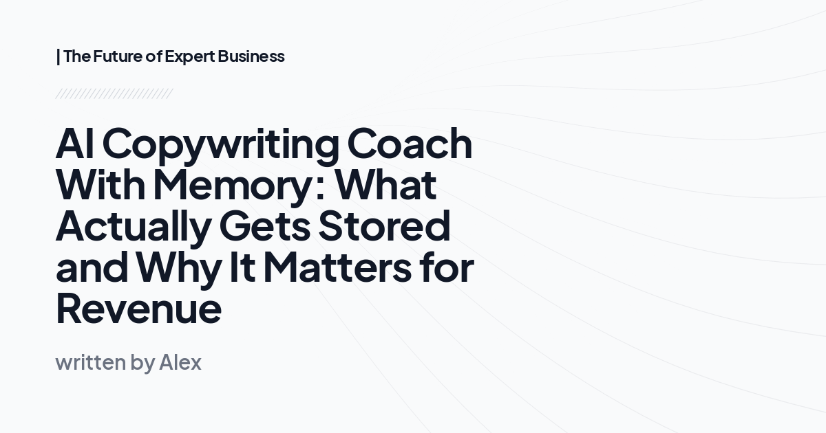 AI Copywriting Coach With Memory: What Actually Gets Stored and Why It Matters for Revenue