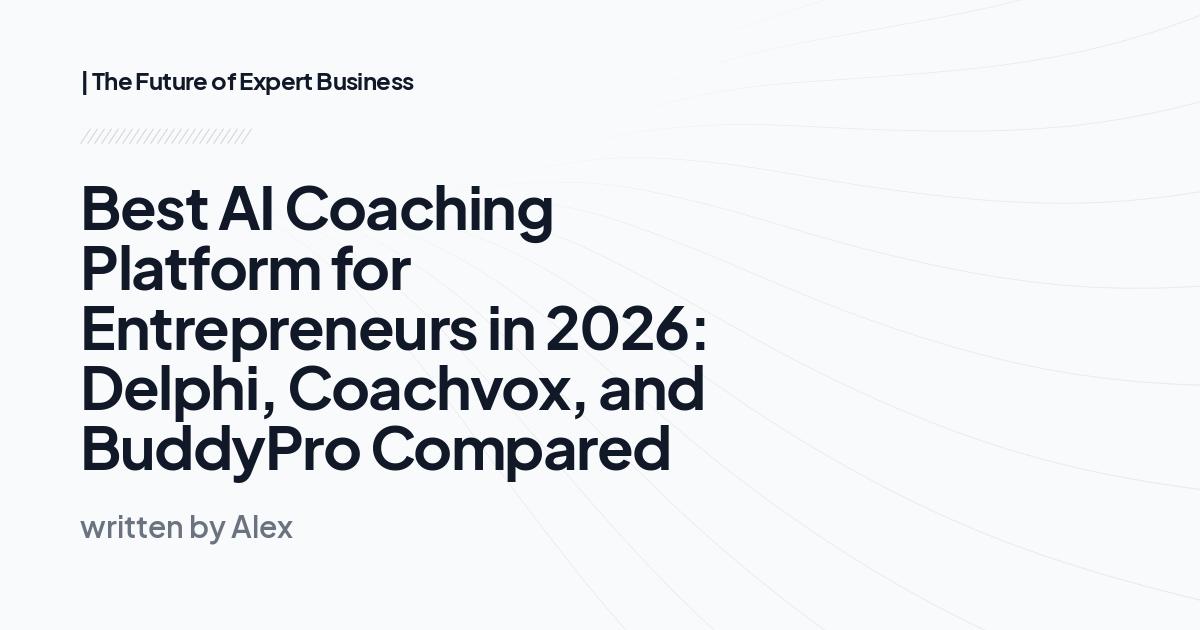 Best AI Coaching Platform for Entrepreneurs in 2026: Delphi, Coachvox, and BuddyPro Compared