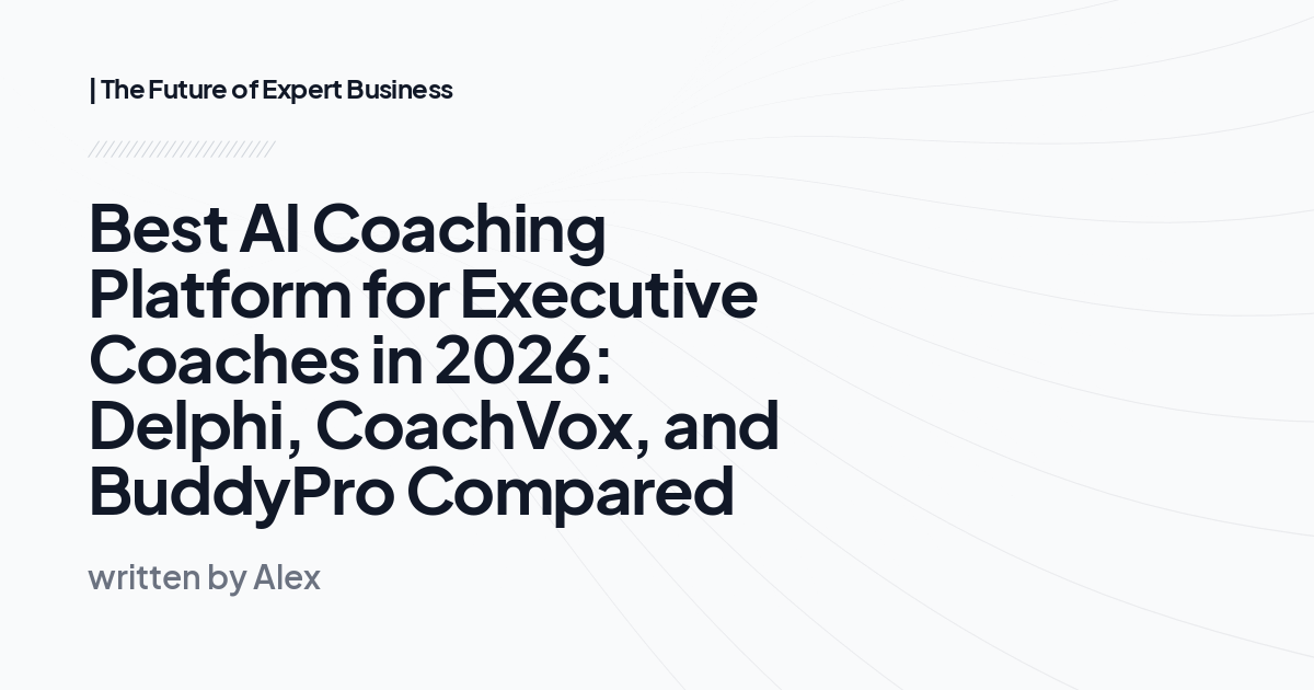 Best AI Coaching Platform for Executive Coaches in 2026: Delphi, CoachVox, and BuddyPro Compared