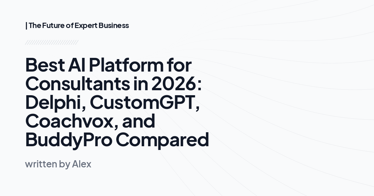 Best AI Platform for Consultants in 2026: Delphi, CustomGPT, Coachvox, and BuddyPro Compared