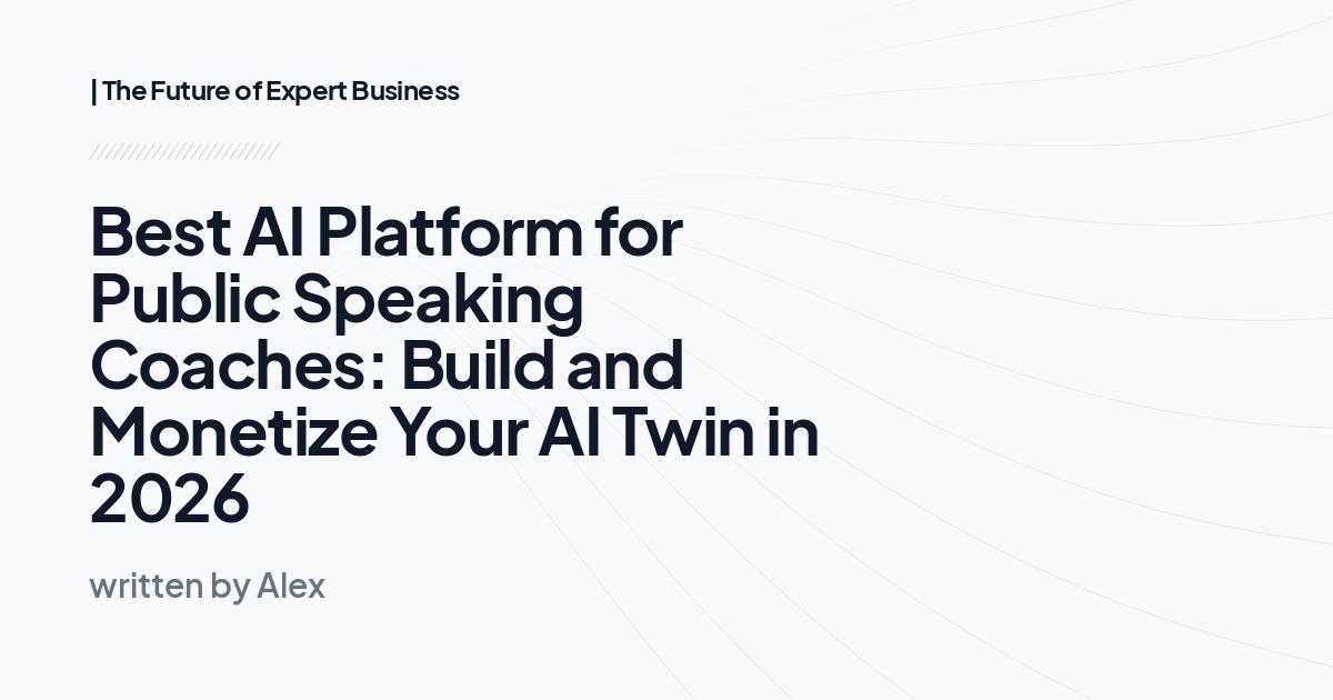 Best AI Platform for Public Speaking Coaches: Build and Monetize Your AI Twin in 2026