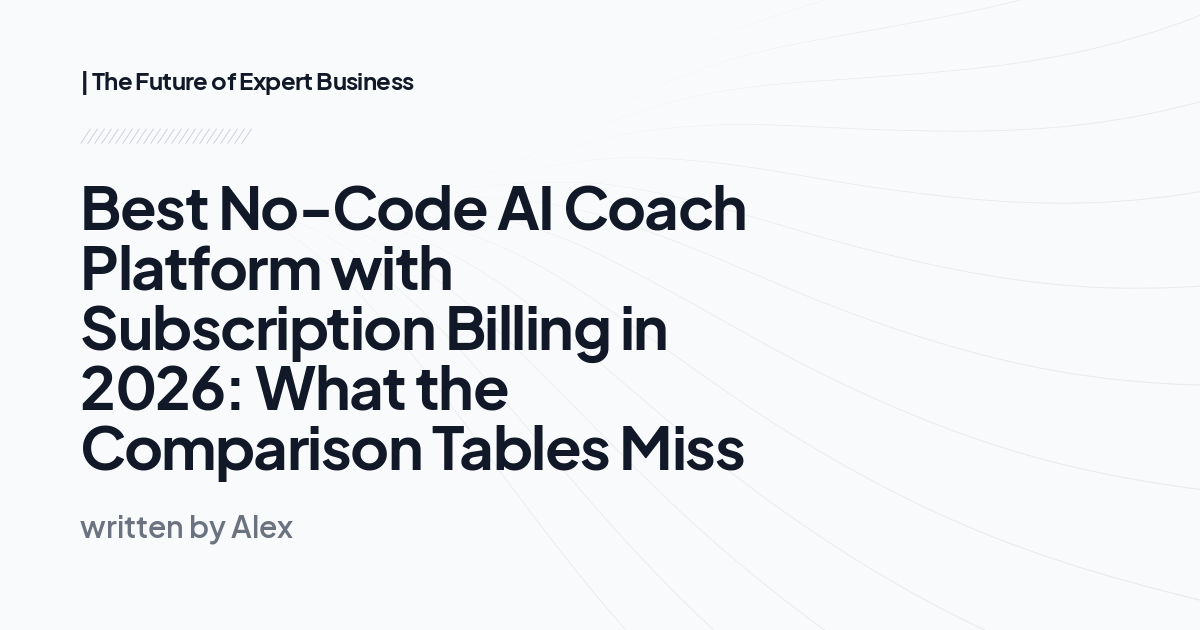 Best No-Code AI Coach Platform with Subscription Billing in 2026: What the Comparison Tables Miss