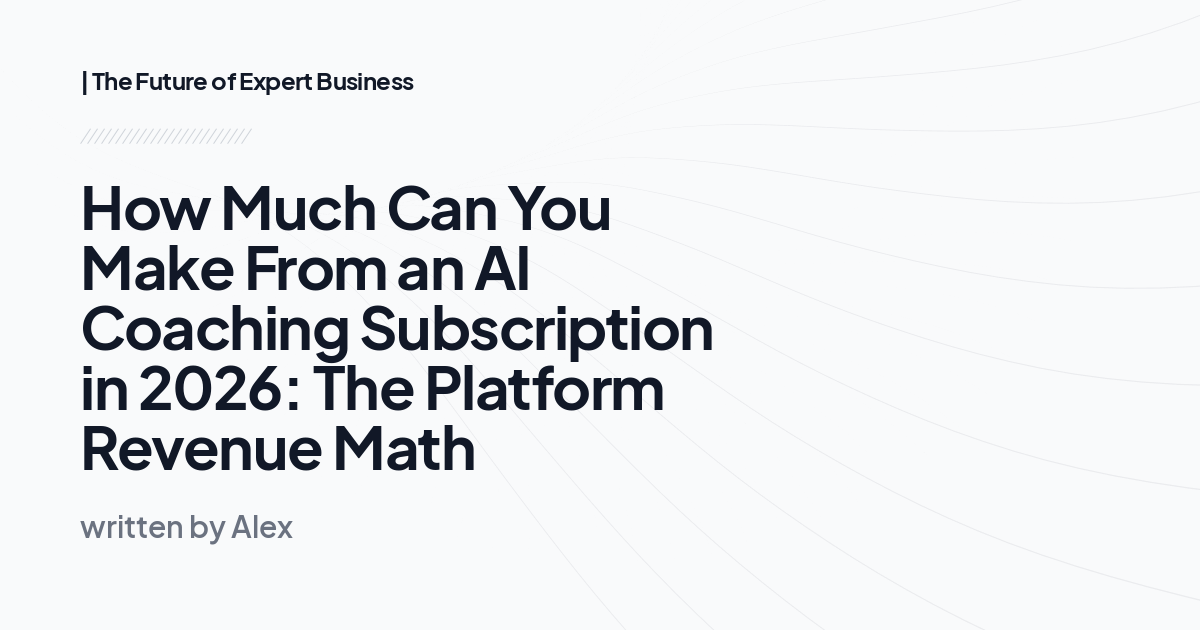 How Much Can You Make From an AI Coaching Subscription in 2026: The Platform Revenue Math