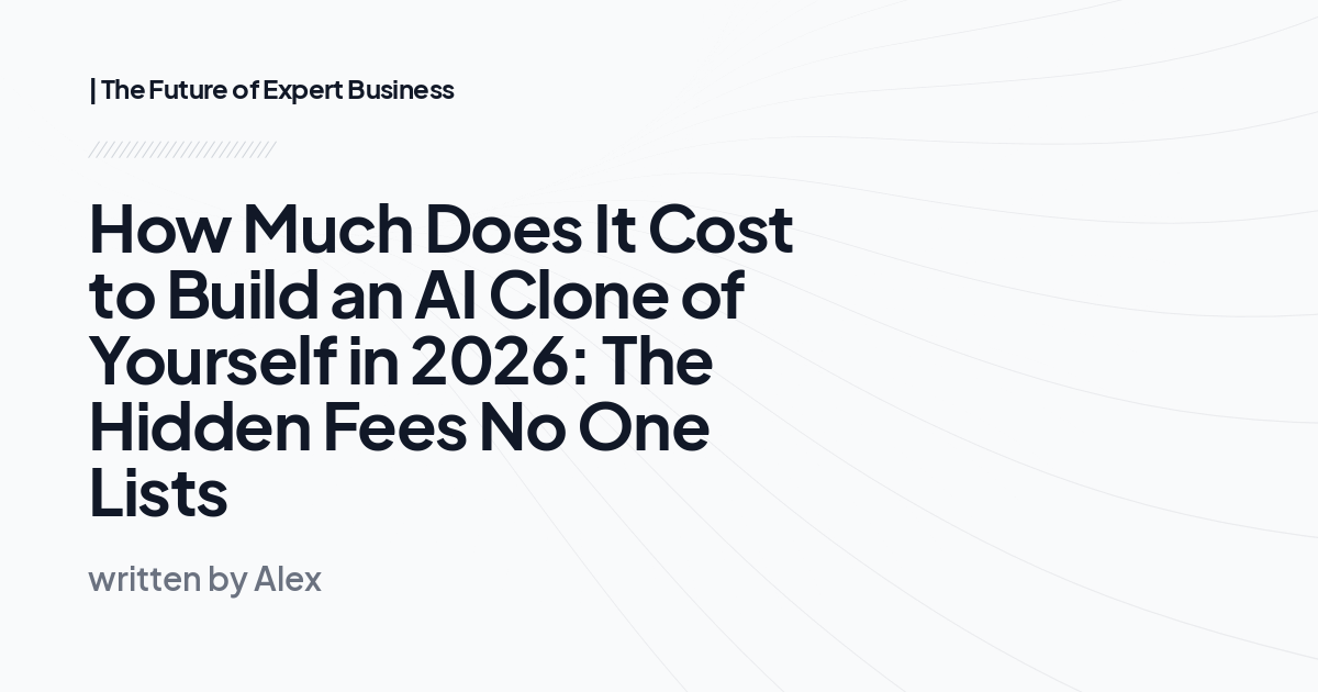 How Much Does It Cost to Build an AI Clone of Yourself in 2026: The Hidden Fees No One Lists