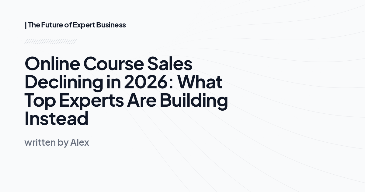 Online Course Sales Declining in 2026: What Top Experts Are Building Instead