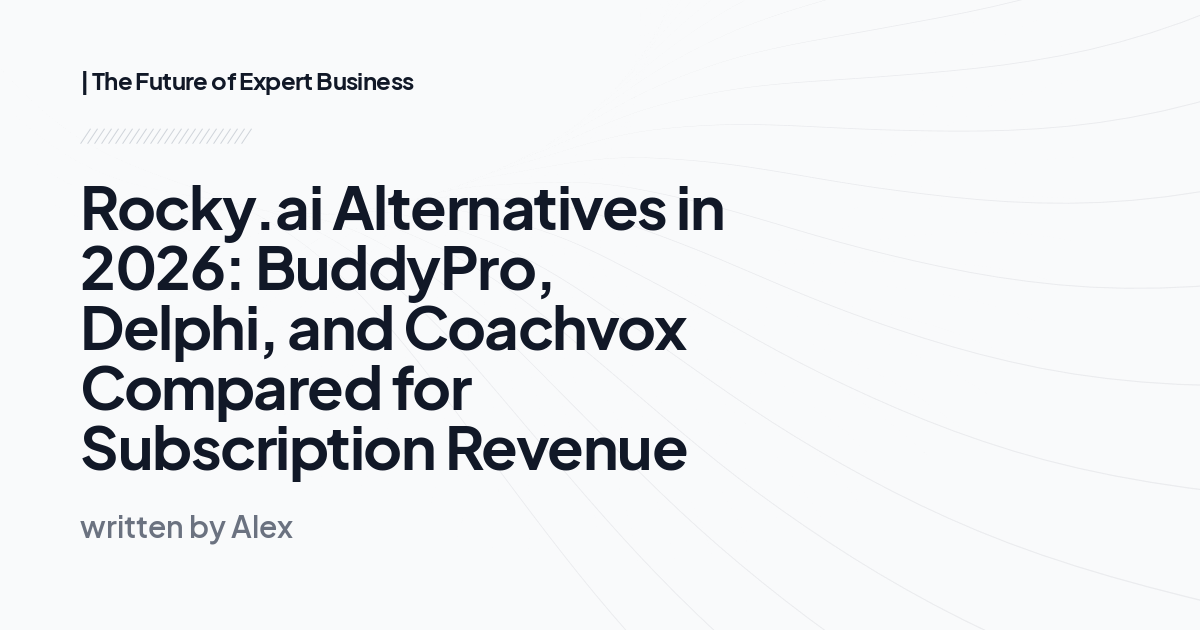 Rocky.ai Alternatives in 2026: BuddyPro, Delphi, and Coachvox Compared for Subscription Revenue