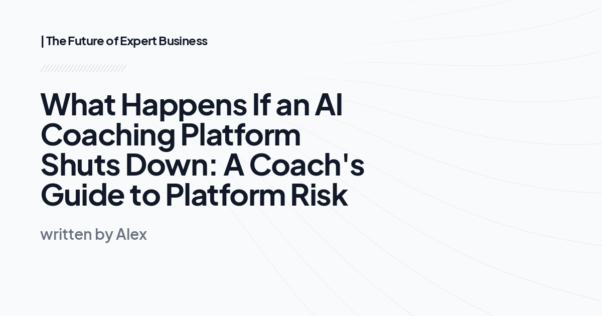 What Happens If an AI Coaching Platform Shuts Down: A Coach's Guide to Platform Risk