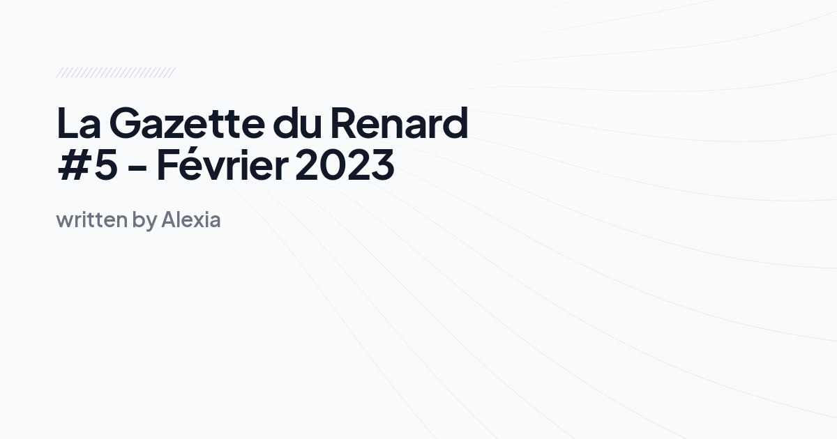 La Gazette du Renard #5 - Février 2023