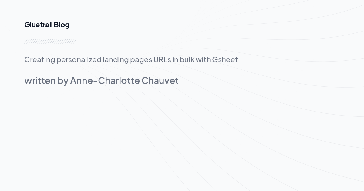 Create personalised sales outbound videos at scale - Step 3/3: Generate personalized URLs dynamically from a Gsheet