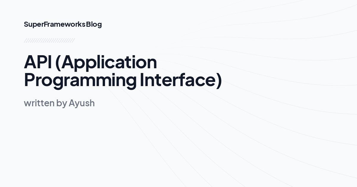 API (Application Programming Interface)