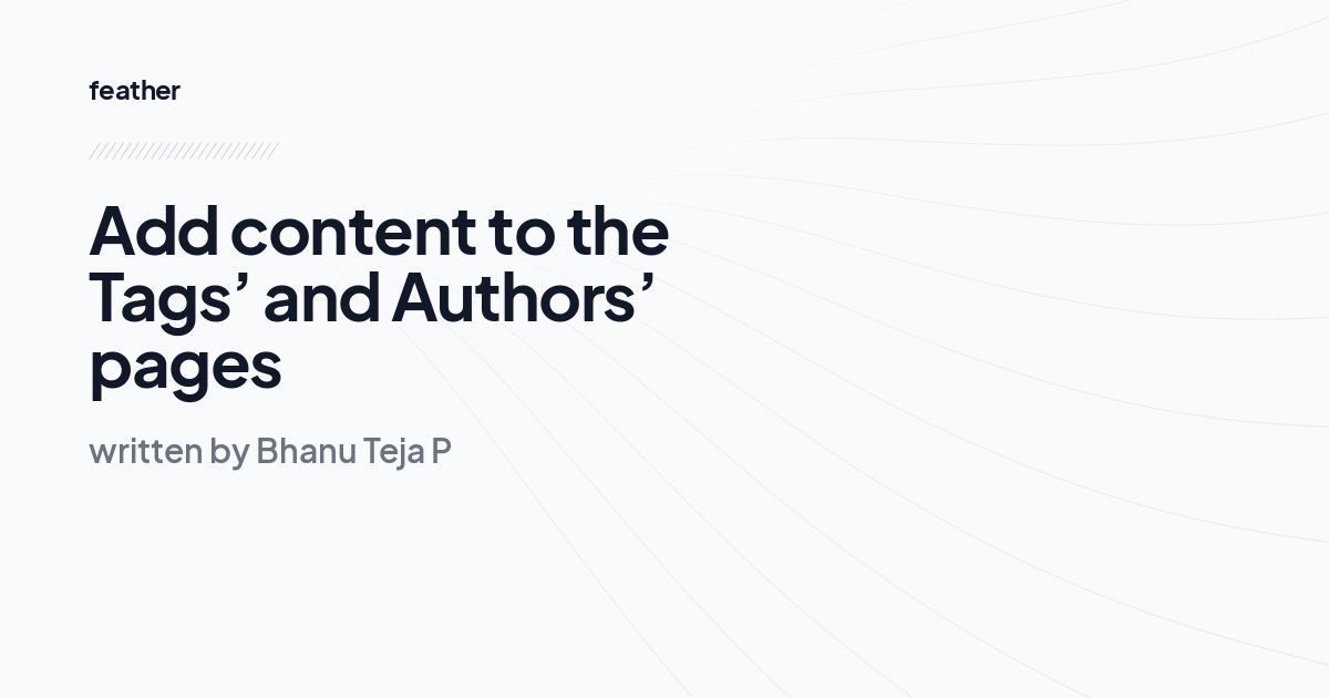 Add content to the Tags’ and Authors’ pages