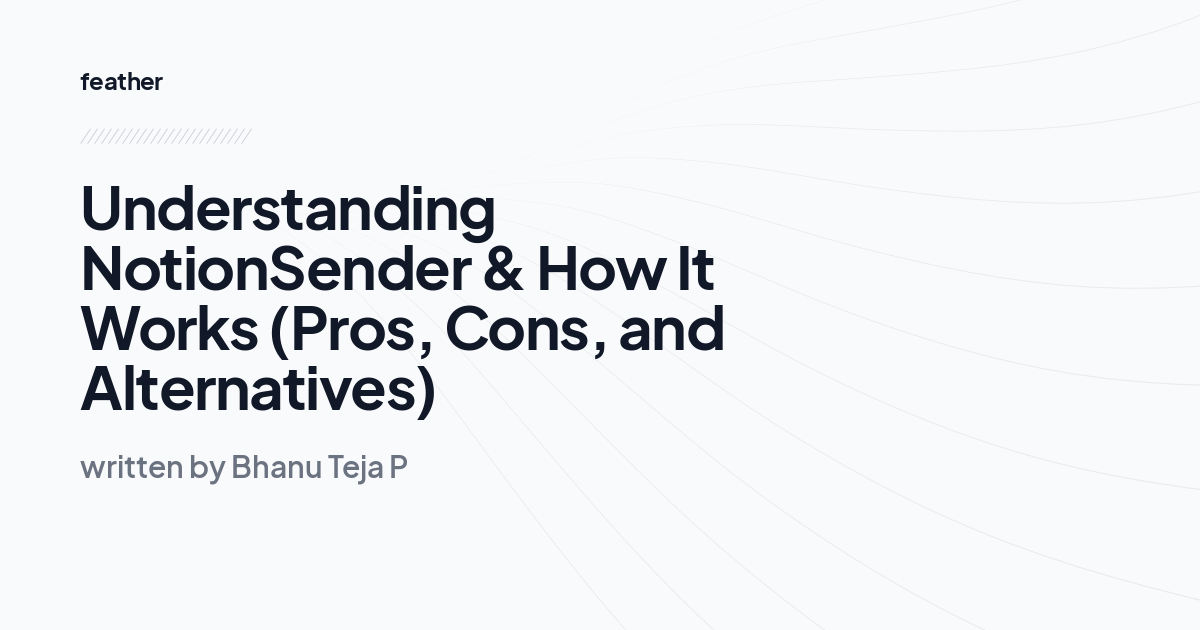 Understanding NotionSender & How It Works (Pros, Cons, and Alternatives)