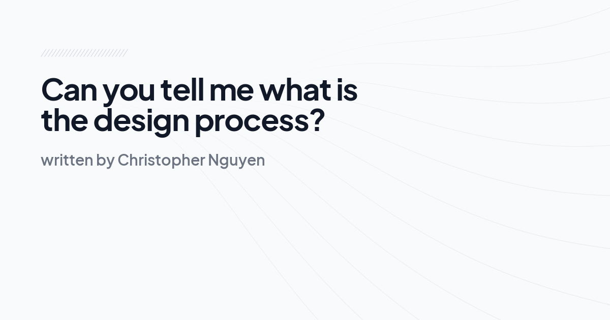 Can you tell me what is the design process?