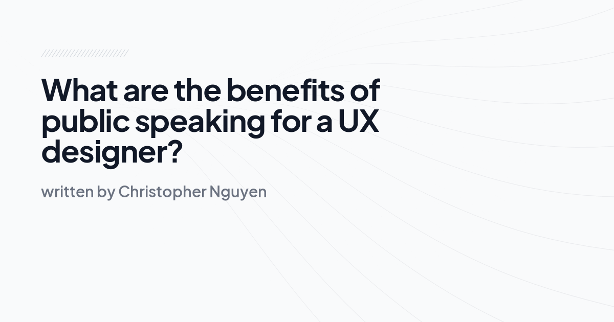 What are the benefits of public speaking for a UX designer?