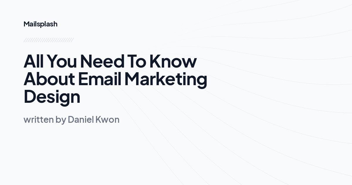 All You Need To Know About Email Marketing Design