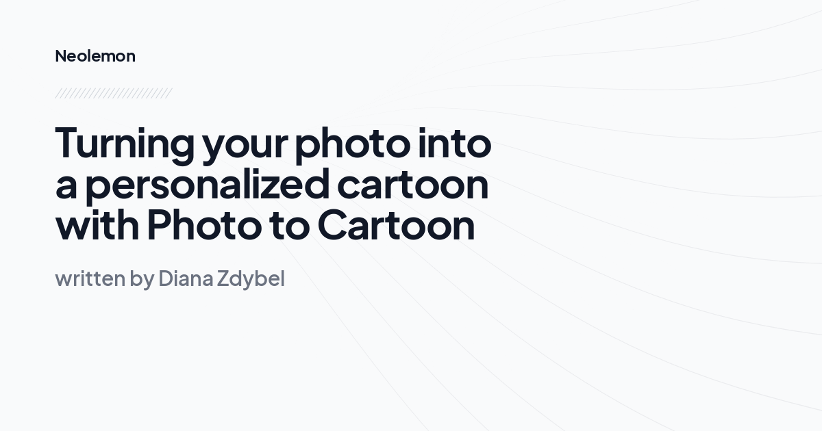 Turning your photo into a personalized cartoon with Photo to Cartoon 