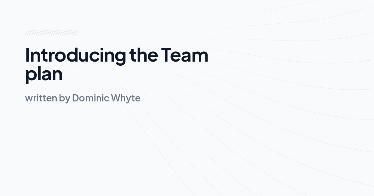Introducing the Team plan