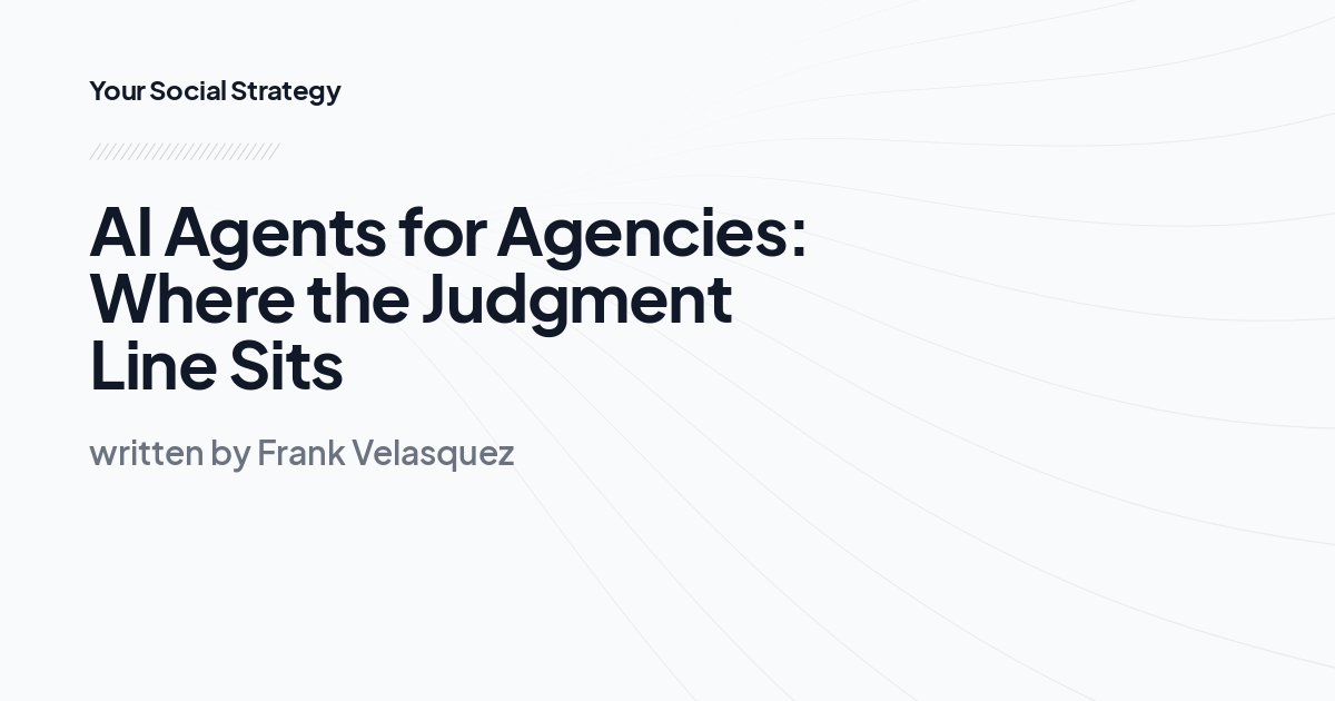 AI Agents for Agencies: Where the Judgment Line Sits
