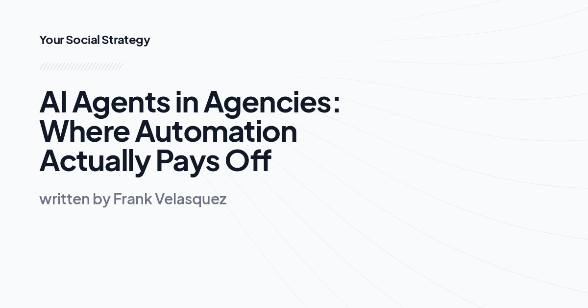 AI Agents in Agencies: Where Automation Actually Pays Off
