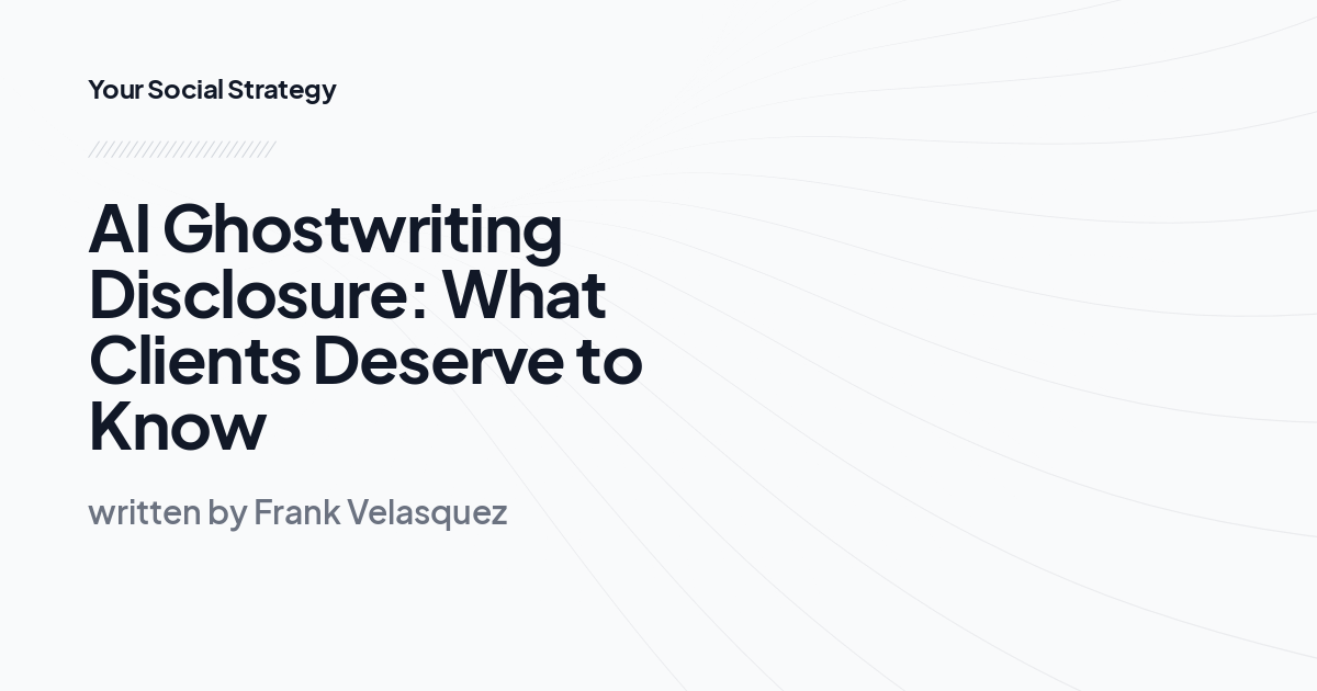 AI Ghostwriting Disclosure: What Clients Deserve to Know