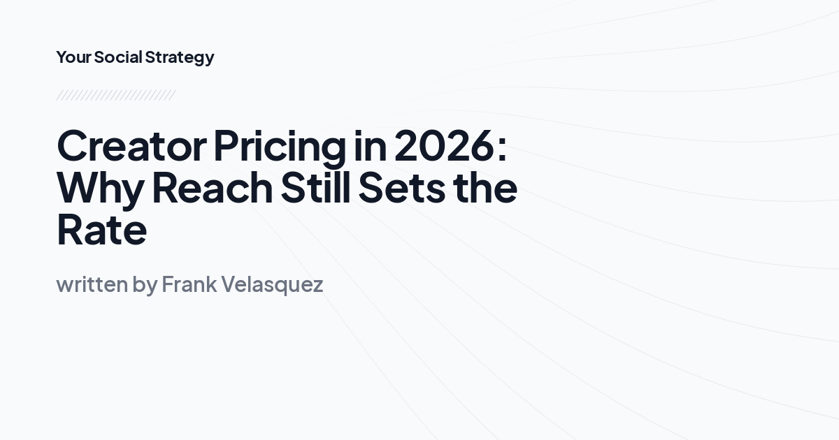 Creator Pricing in 2026: Why Reach Still Sets the Rate