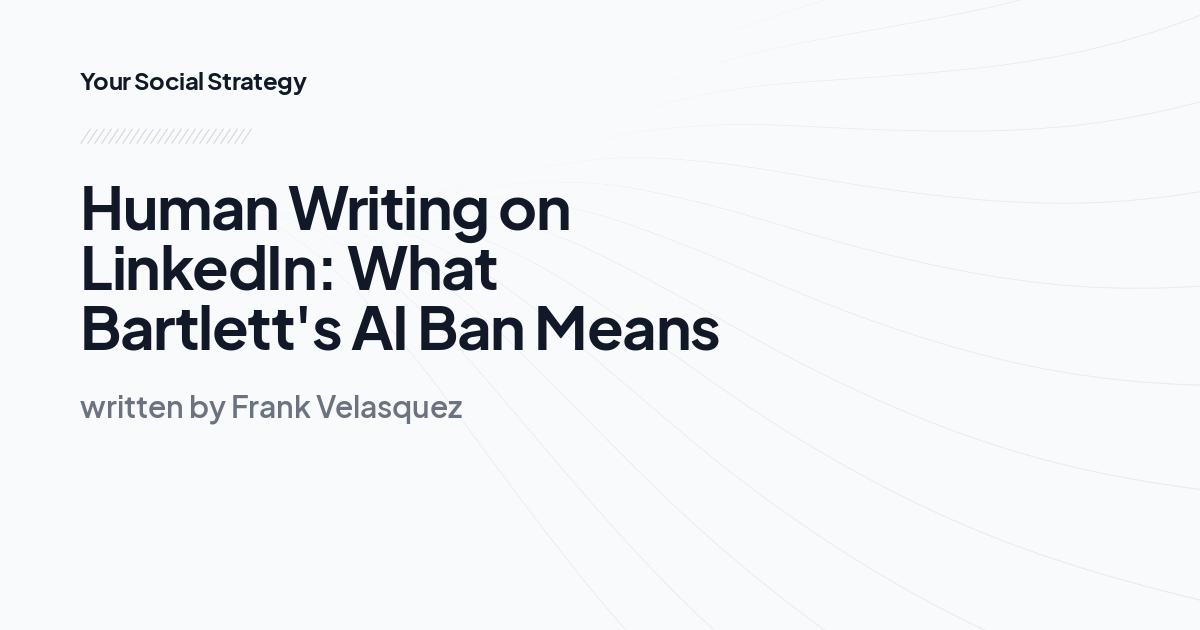 Human Writing on LinkedIn: What Bartlett's AI Ban Means