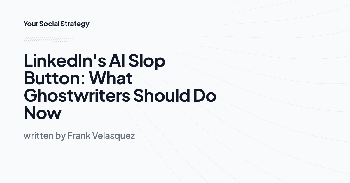 LinkedIn's AI Slop Button: What Ghostwriters Should Do Now
