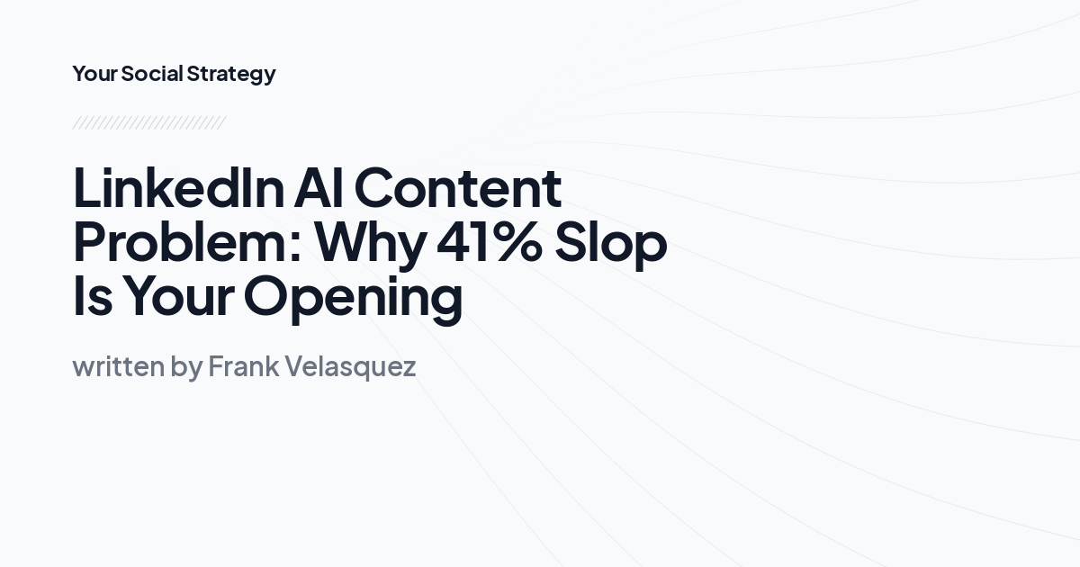 LinkedIn AI Content Problem: Why 41% Slop Is Your Opening