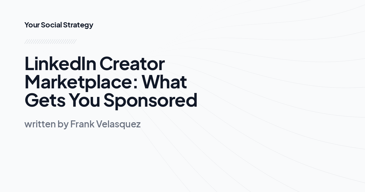 LinkedIn Creator Marketplace: What Gets You Sponsored