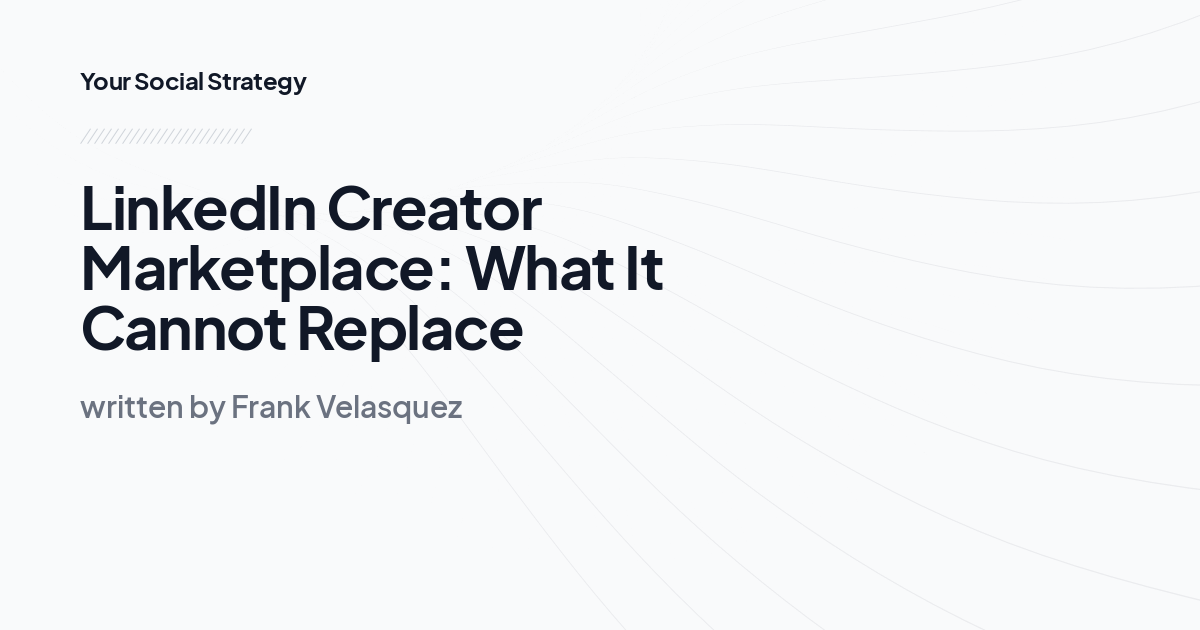 LinkedIn Creator Marketplace: What It Cannot Replace