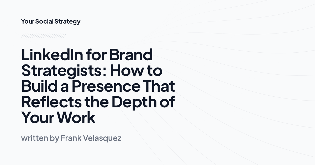 LinkedIn for Brand Strategists