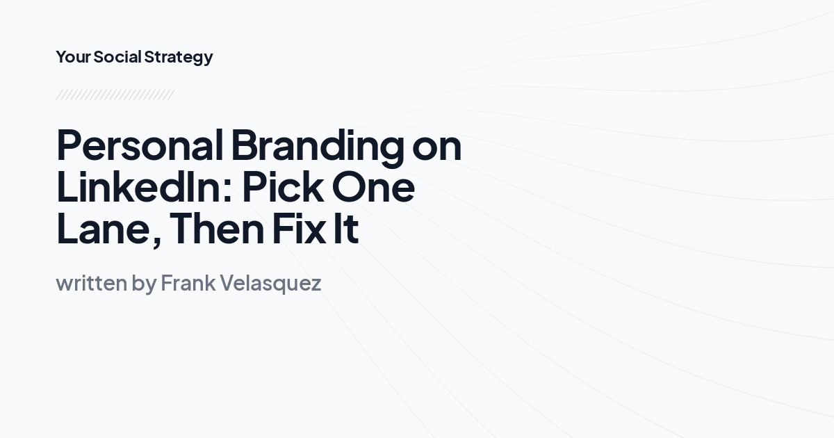 Personal Branding on LinkedIn: Pick One Lane, Then Fix It
