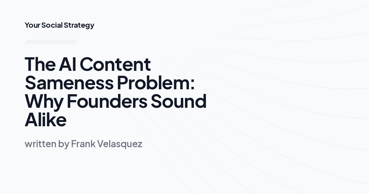 The AI Content Sameness Problem: Why Founders Sound Alike