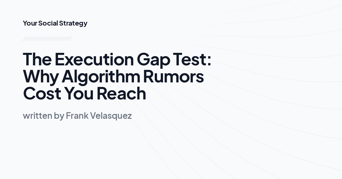 The Execution Gap Test: Why Algorithm Rumors Cost You Reach