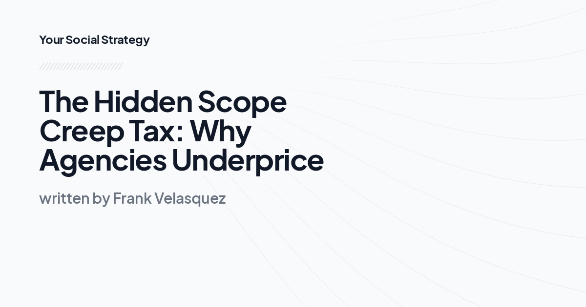 The Hidden Scope Creep Tax: Why Agencies Underprice