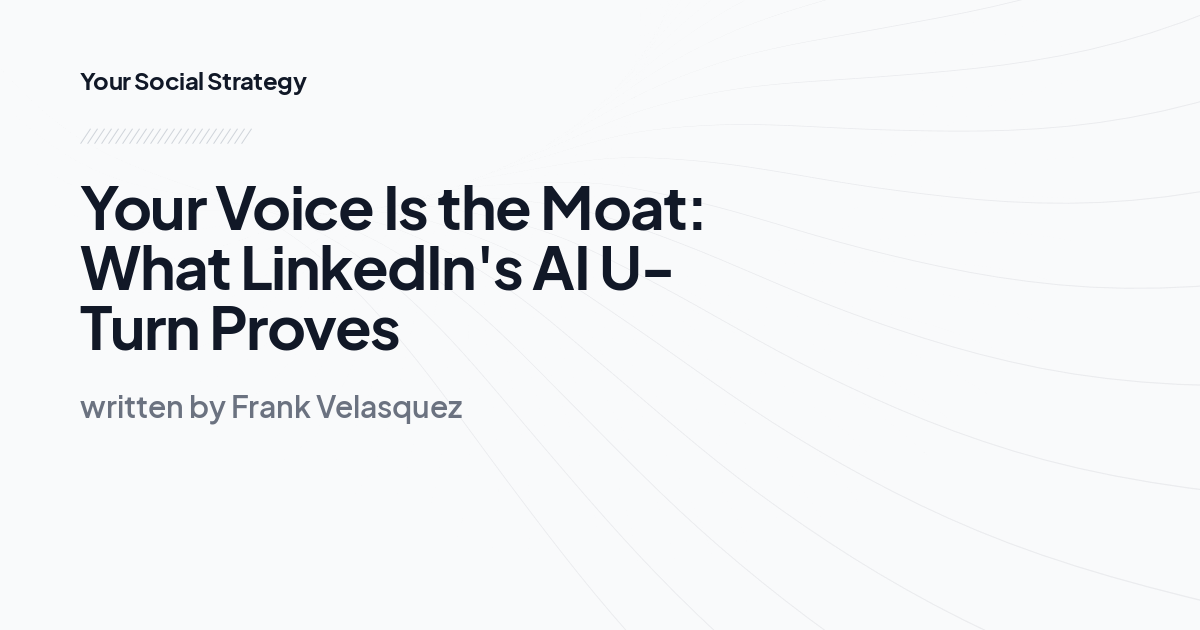 Your Voice Is the Moat: What LinkedIn's AI U-Turn Proves