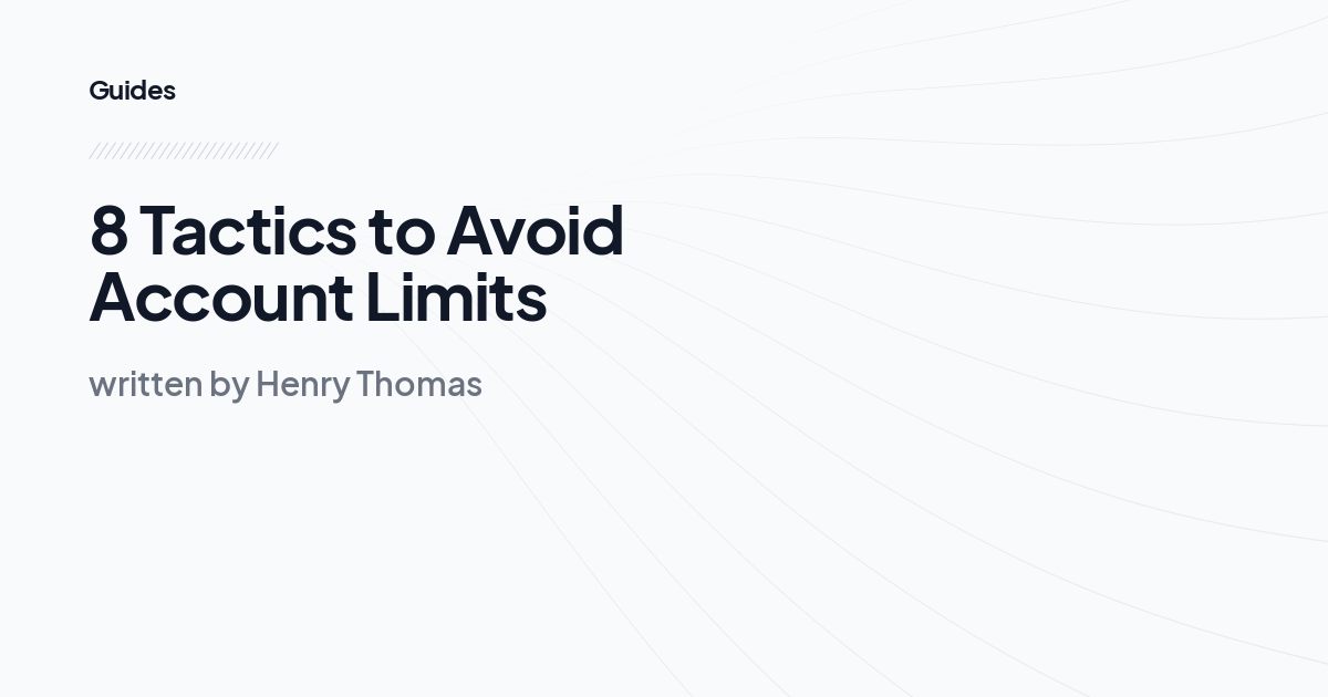 8 Tactics to Avoid Account Limits