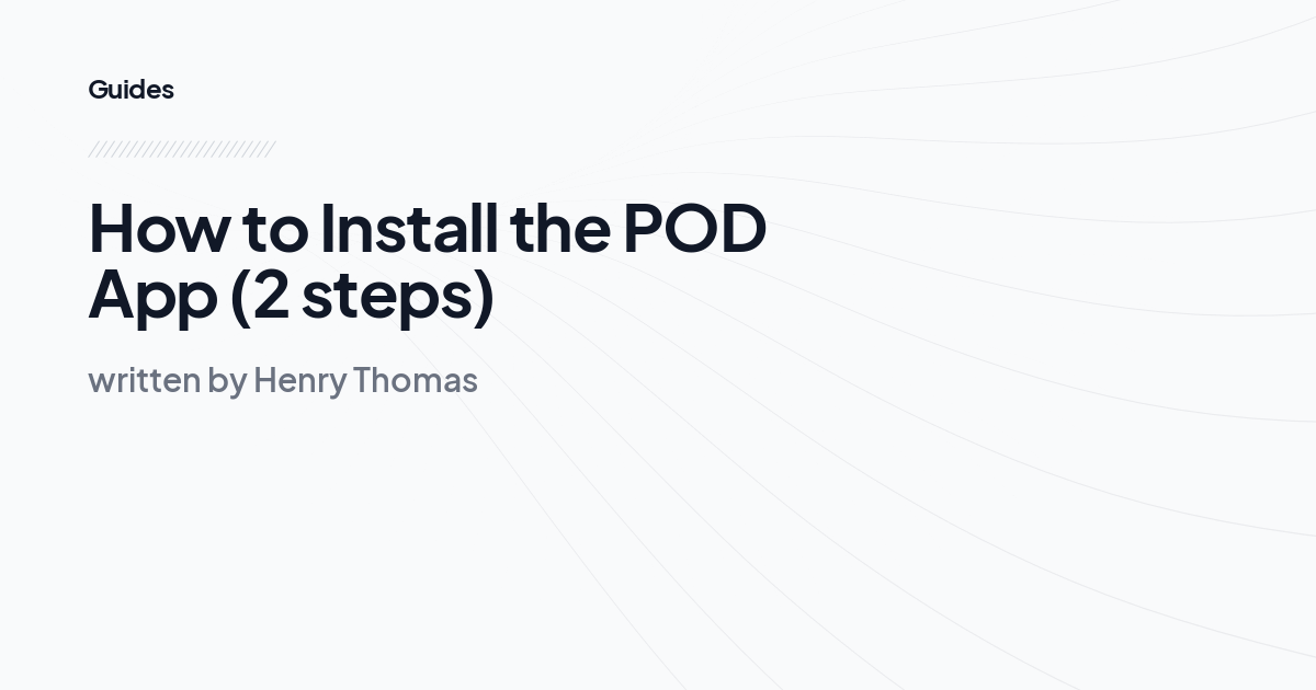 How to Install the POD App (2 steps)