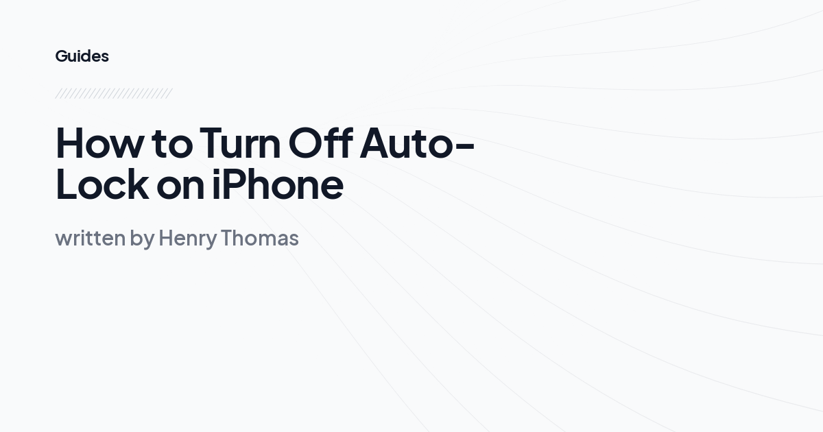 How to Turn Off Auto-Lock on iPhone 