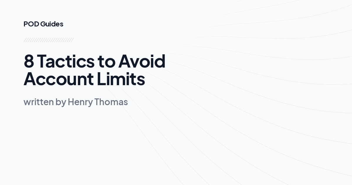 8 Tactics to Avoid Account Limits