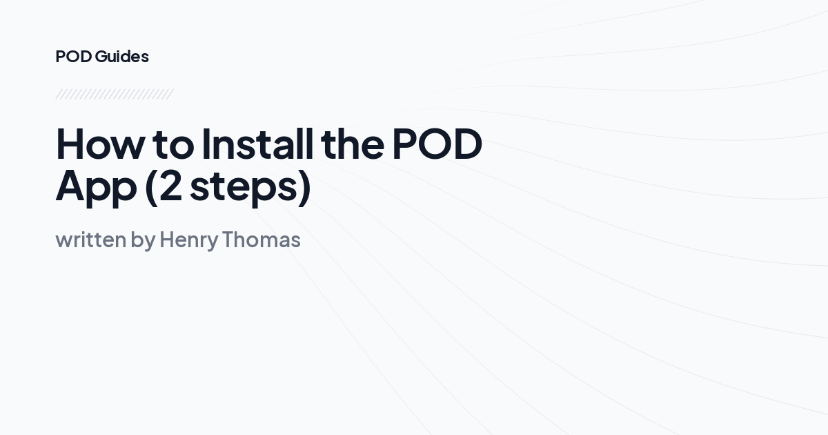 How to Install the POD App (2 steps)