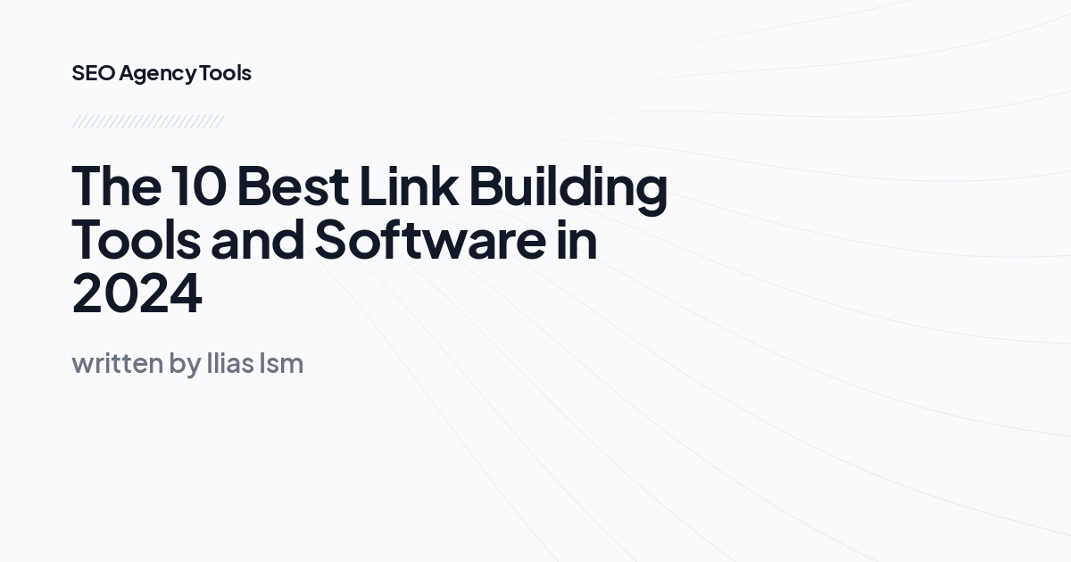 The 10 Best Link Building Tools and Software in 2024