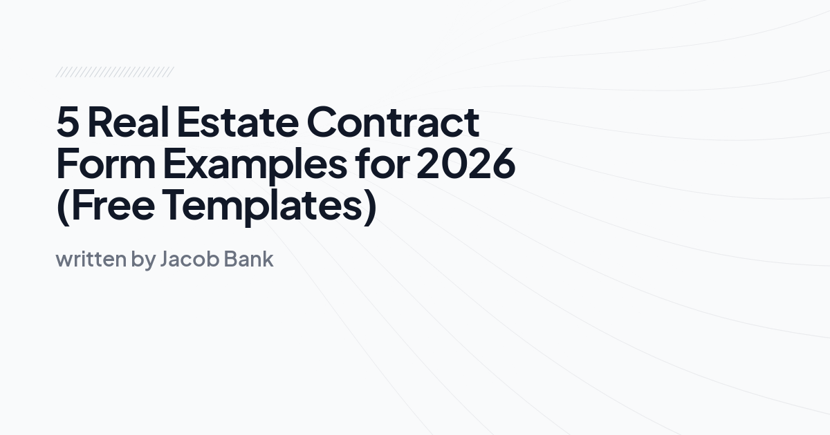 5 Real Estate Contract Form Examples for 2026 (Free Templates)
