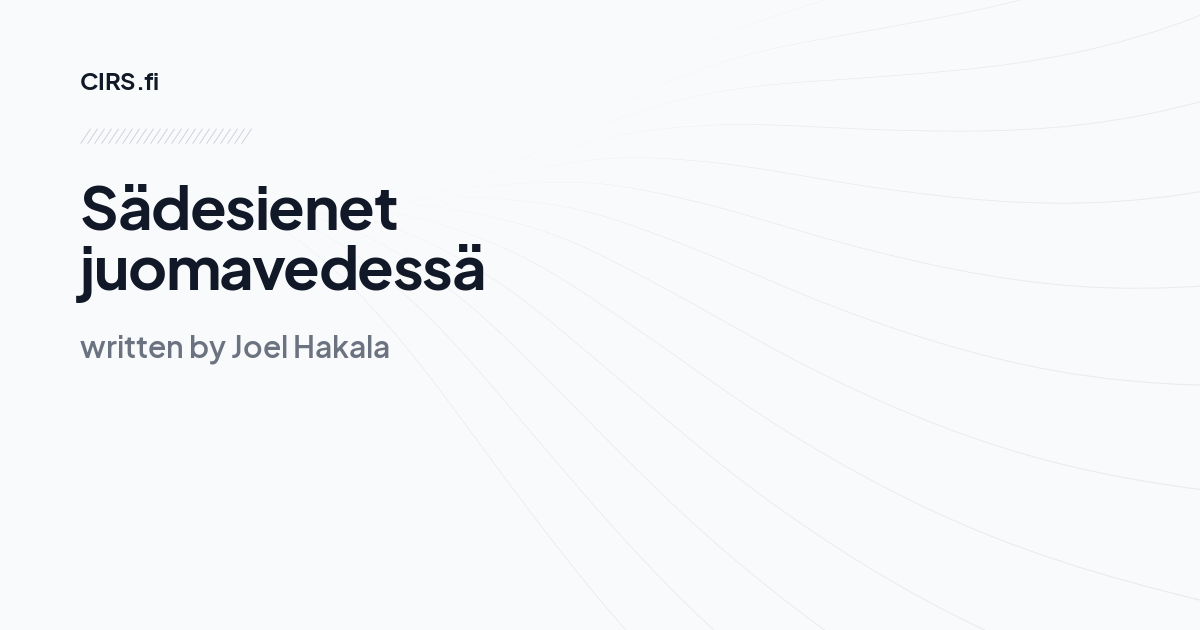 Sädesienet juomavedessä